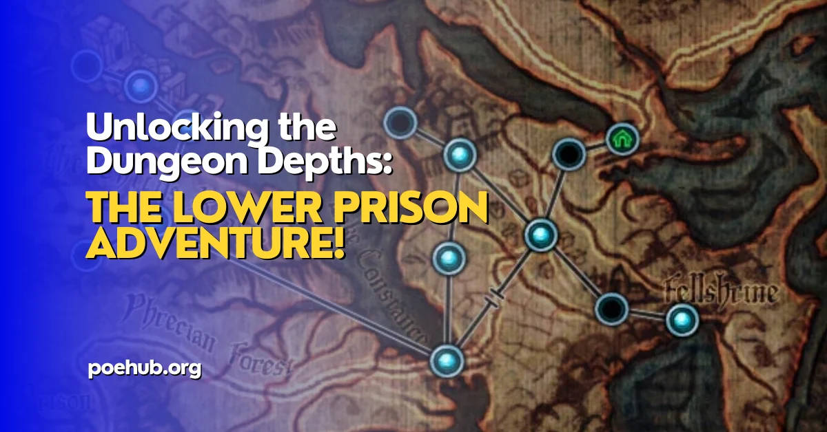 Unlock the Dungeon Depths - Lower Prison Adventure | PoeHub