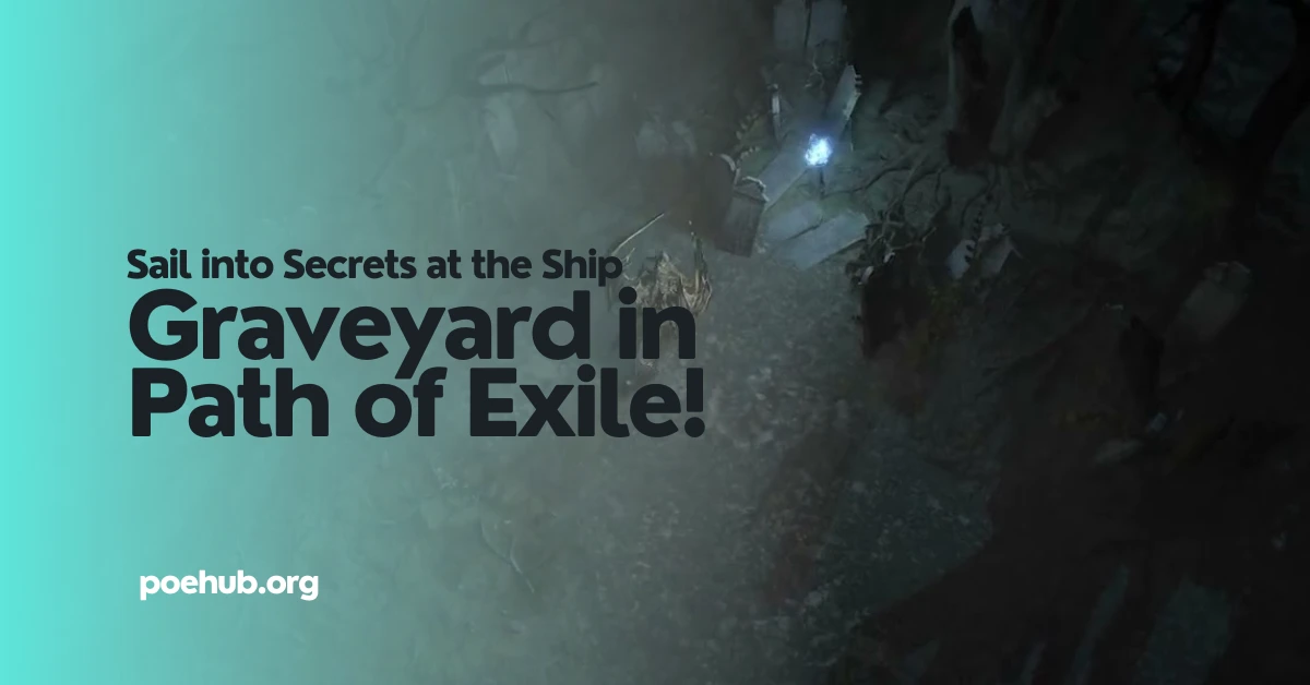 Sail into Secrets at the Ship Graveyard in Path of Exile | PoeHub