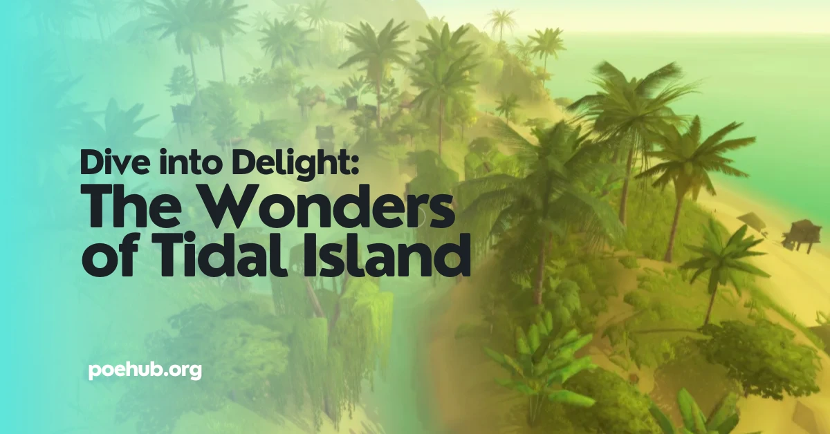 Dive into Delight - The Wonders of Tidal Island | PoeHub