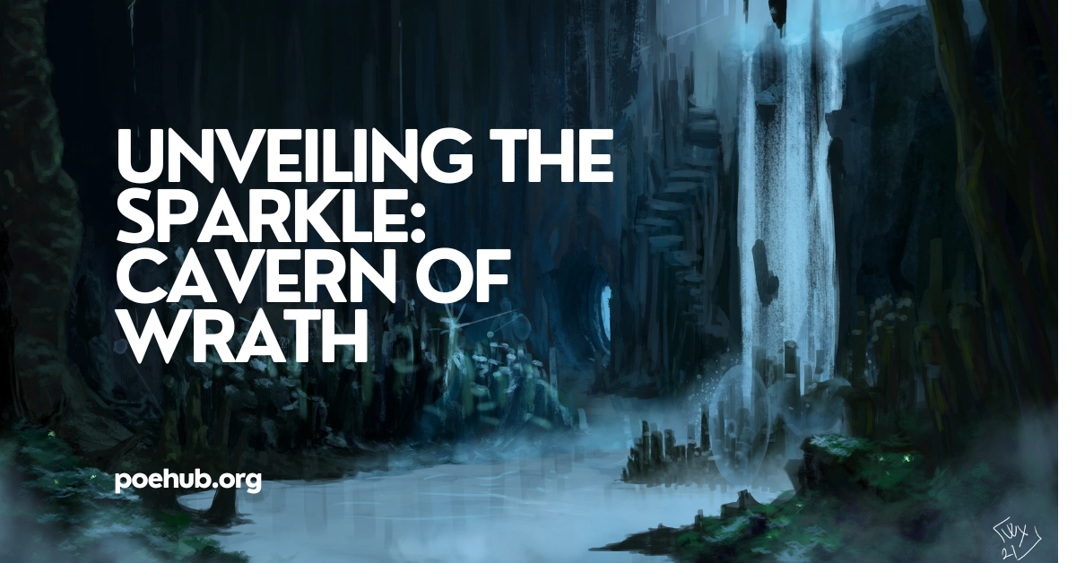 Unveiling the Sparkle: - The Cavern of Wrath | PoeHub