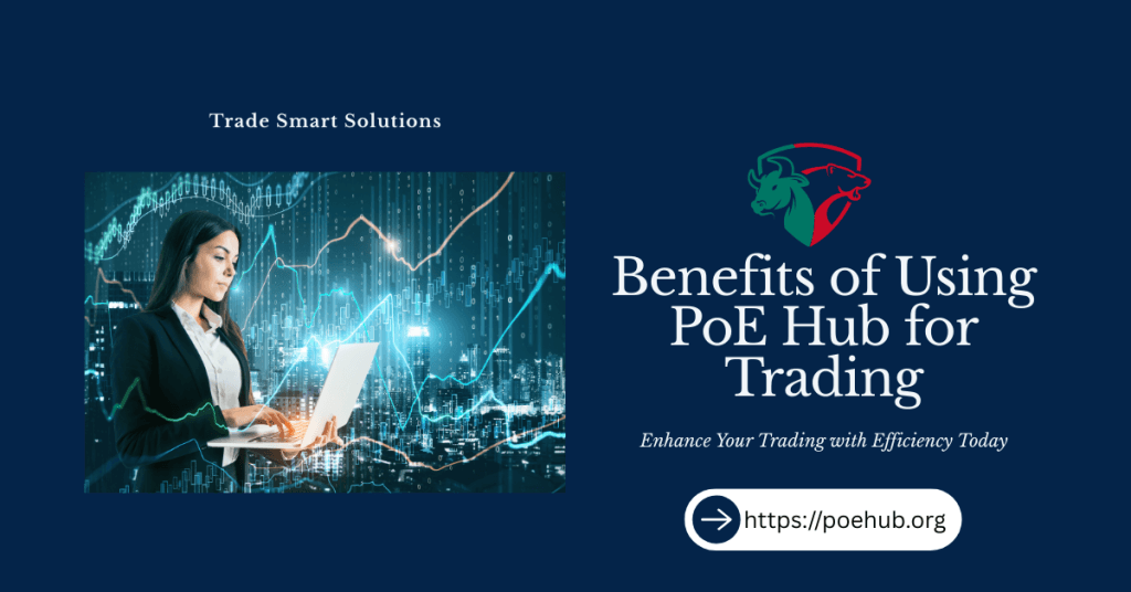Benefits of Using PoE Hub for Trading